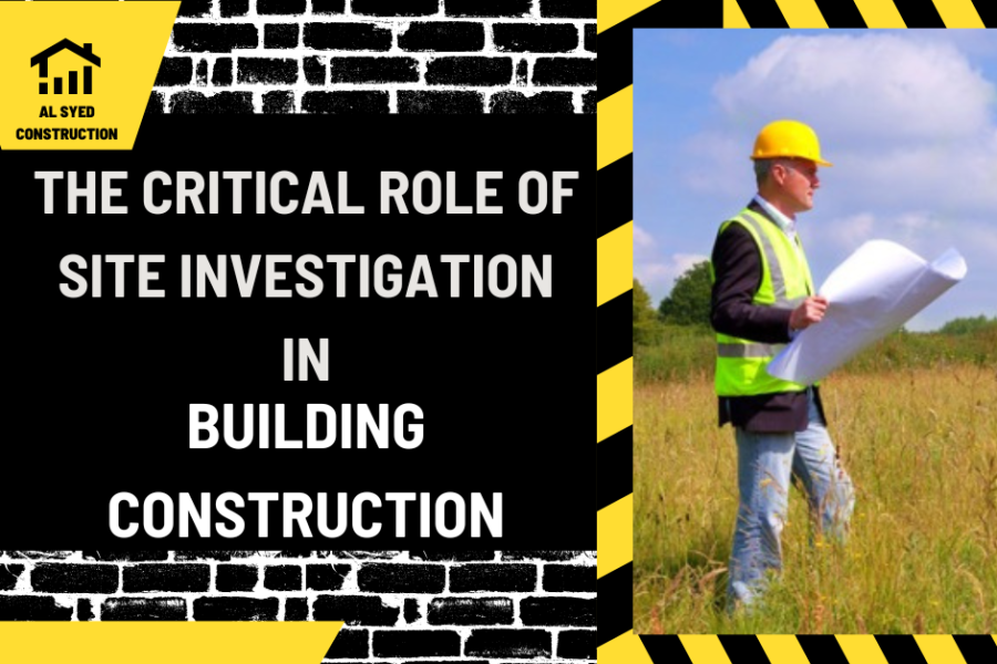 Unearthing Foundations: The Critical Role of Site Investigation in Building Construction