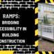 Ramps: Bridging Accessibility in Building Construction