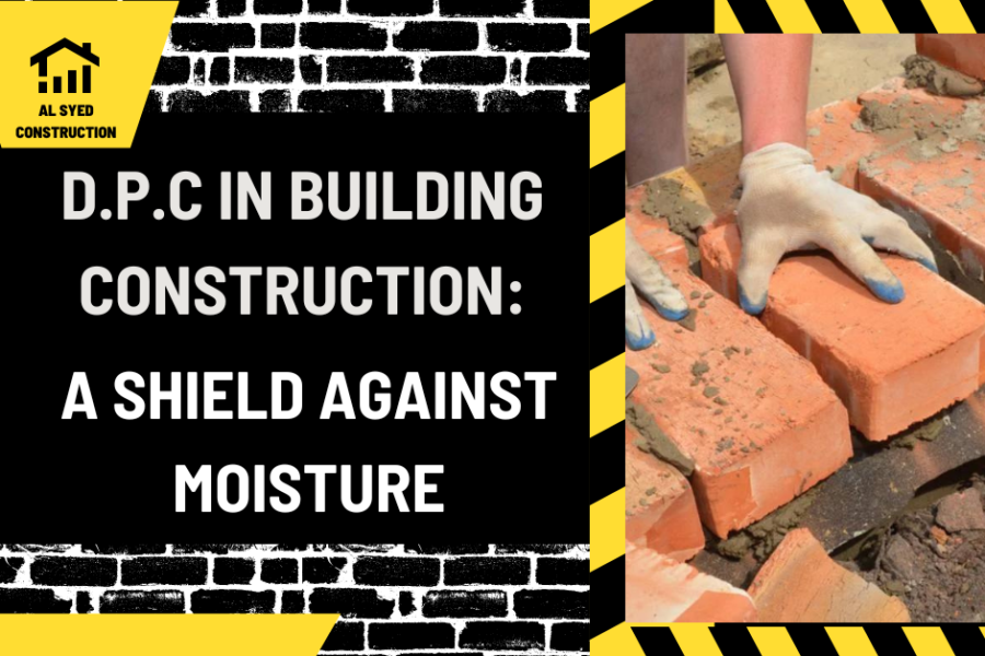 D.P.C in Building Construction: A Shield Against Moisture