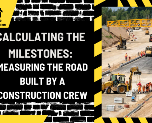 Calculating the Milestones: Measuring the Road Built by a Construction Crew