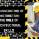 The Cornerstone of Construction: The Role of Architectural Skills