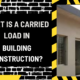 What Is a Carried Load in Building Construction?