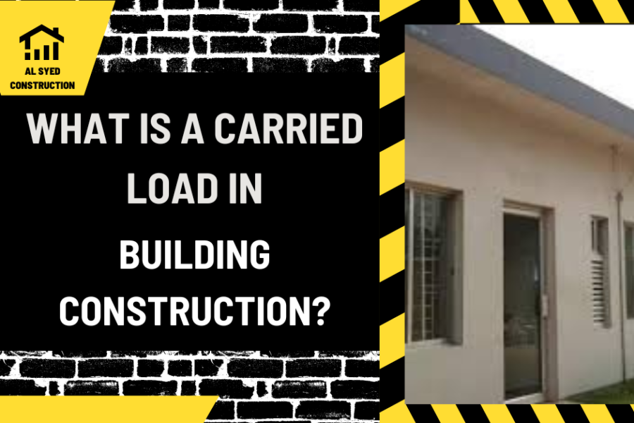 What Is a Carried Load in Building Construction?