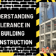 Understanding Tolerance in Building Construction