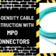 High-Density Cable Construction with MPO Connectors