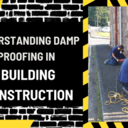 Understanding Damp Proofing in Building Construction