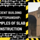 Ancient Building Craftsmanship: Examples of Slab Construction