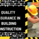 Quality Assurance in Building Construction