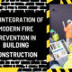 The Integration of Modern Fire Prevention in Building Construction