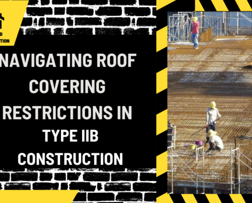 Navigating Roof Covering Restrictions in Type IIB Construction