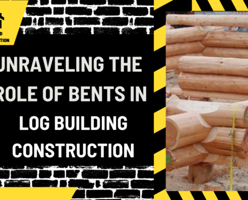 Unraveling the Role of Bents in Log Building Construction