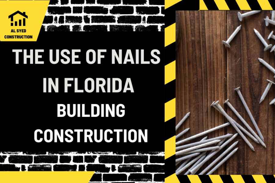 Nailing It Down: The Use of Nails in Florida Building Construction