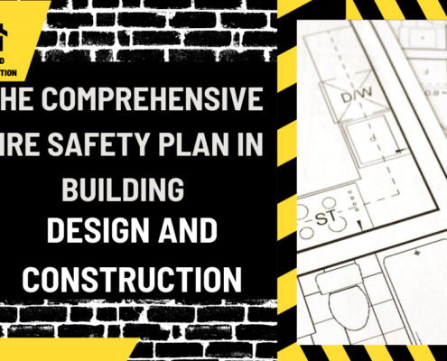 Crafting Safety: The Comprehensive Fire Safety Plan in Building Design and Construction