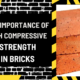 The Strength to Build: The Importance of High Compressive Strength in Bricks