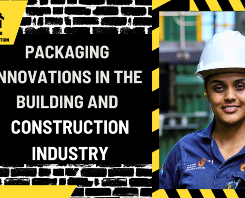 Packaging Innovations in the Building and Construction Industry