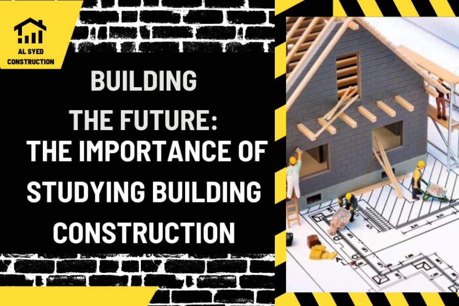 Building the Future: The Importance of Studying Building Construction