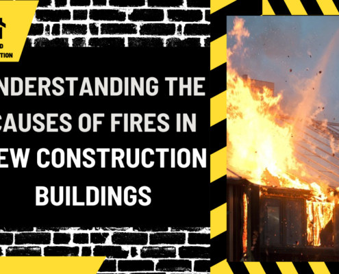 Unveiling the Flames: Understanding the Causes of Fires in New Construction Buildings