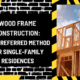 Wood Frame Construction: The Preferred Method for Single-Family Residences