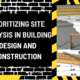 Laying the Foundation: Prioritizing Site Analysis in Building Design and Construction