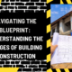 Navigating the Blueprint: Understanding the Stages of Building Construction