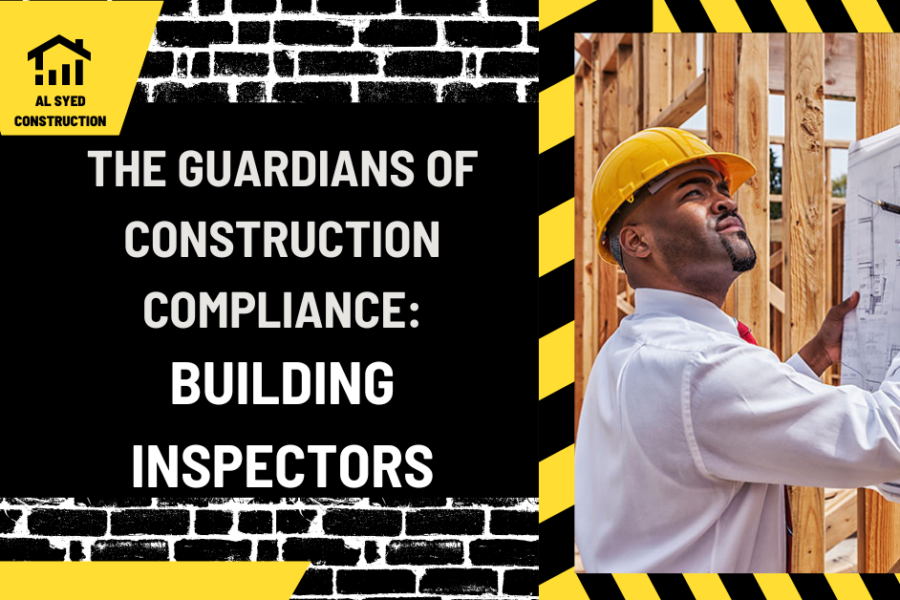 The Guardians of Construction Compliance: Building Inspectors