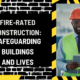 Fire-Rated Construction: Safeguarding Buildings and Lives