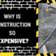 Why Is Construction So Expensive