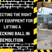Al Syed construcTIOn (21) Selecting the Right Heavy Equipment for Lifting a Wrecking Ball in Demolition