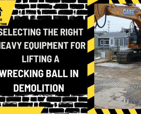 Selecting the Right Heavy Equipment for Lifting a Wrecking Ball in Demolition