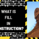 What is Fill in Construction