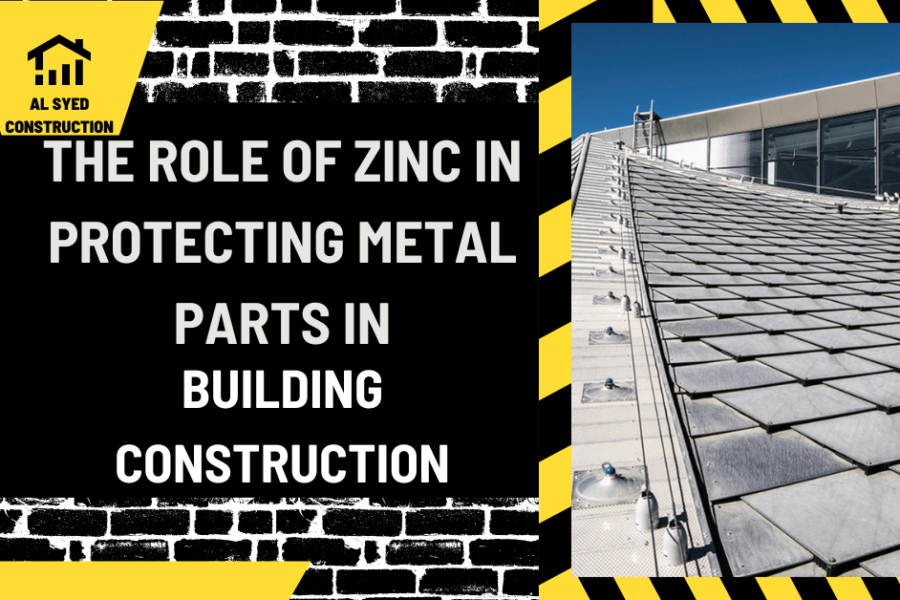 The Role of Zinc in Protecting Metal Parts in Building Construction