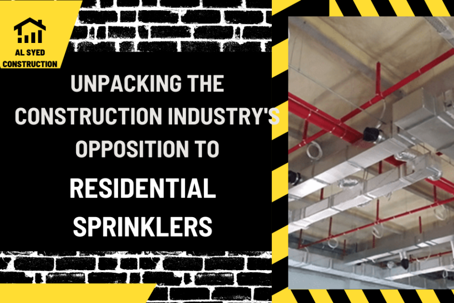 Unpacking the Construction Industry's Opposition to Residential Sprinklers