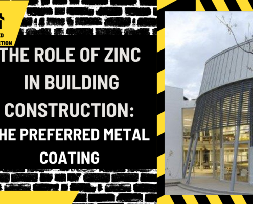 The Role of Zinc in Building Construction: The Preferred Metal Coating