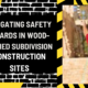 Navigating Safety Hazards in Wood-Framed Subdivision Construction Sites