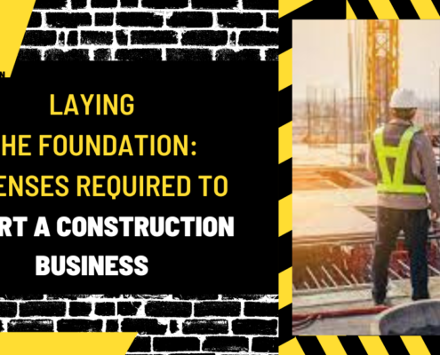 Laying the Foundation: Licenses Required to Start a Construction Business