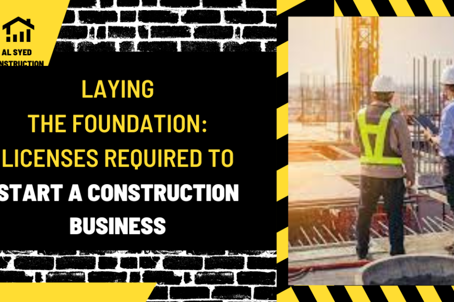 Laying the Foundation: Licenses Required to Start a Construction Business