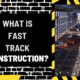 What is Fast Track Construction