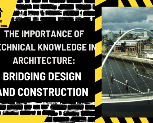 The Importance of Technical Knowledge in Architecture: Bridging Design and Construction