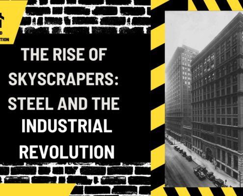 The Rise of Skyscrapers: Steel and the Industrial Revolution