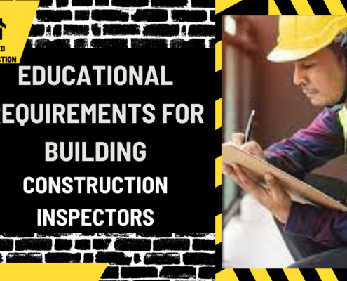 Educational Requirements for Building Construction Inspectors