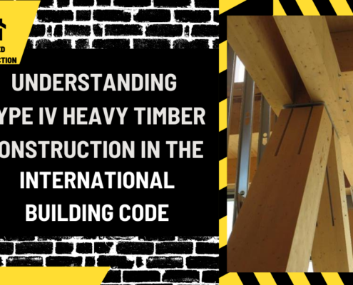 Understanding Type IV Heavy Timber Construction in the International Building Code