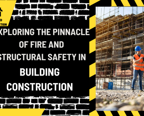 Exploring the Pinnacle of Fire and Structural Safety in Building Construction