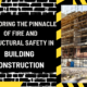 Exploring the Pinnacle of Fire and Structural Safety in Building Construction