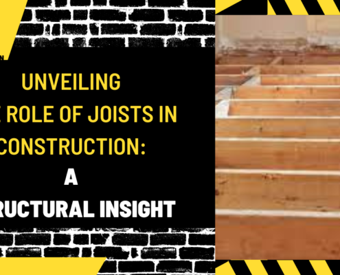 Unveiling the Role of Joists in Construction: A Structural Insight