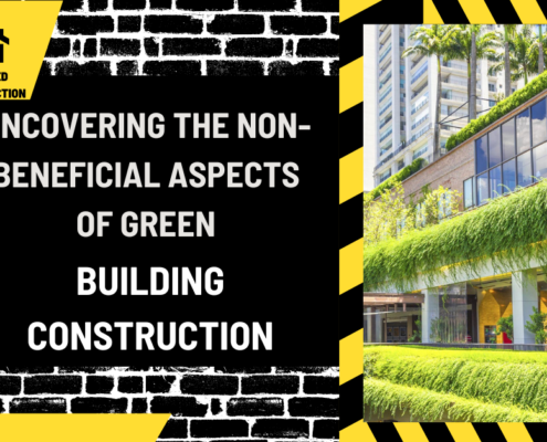 Uncovering the Non-Beneficial Aspects of Green Building Construction