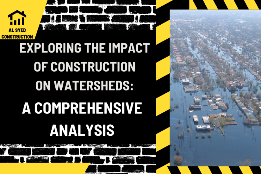 Exploring the Impact of Construction on Watersheds: A Comprehensive Analysis