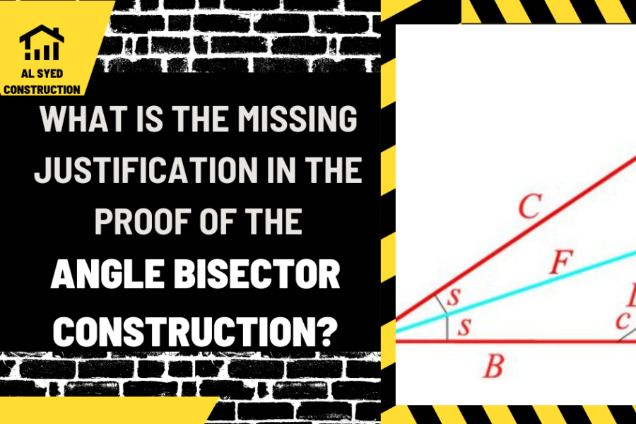 What is the Missing Justification in the Proof of the Angle Bisector Construction