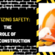 Prioritizing Safety: The Role of PPE in Construction