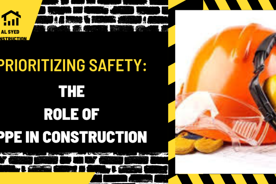 Prioritizing Safety: The Role of PPE in Construction