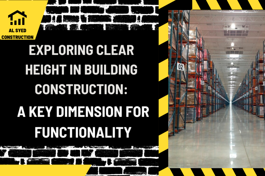 Exploring Clear Height in Building Construction: A Key Dimension for Functionality